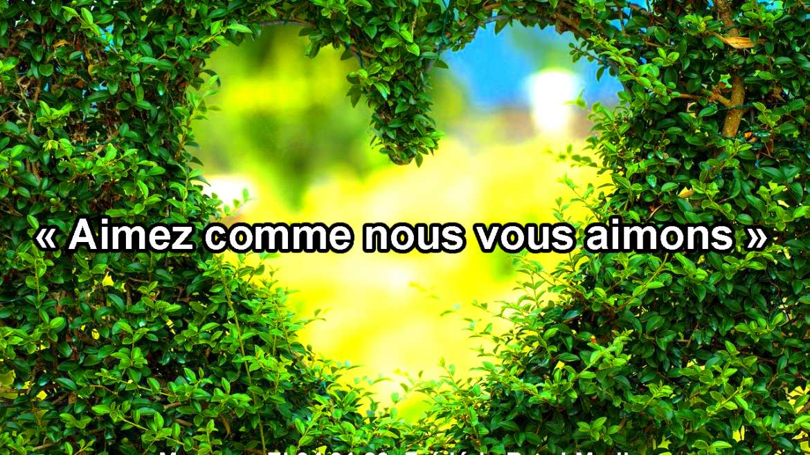 « Aimez comme nous vous aimons »